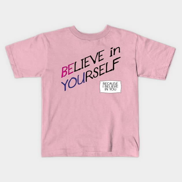 Believe in Yourself Kids T-Shirt by Girona